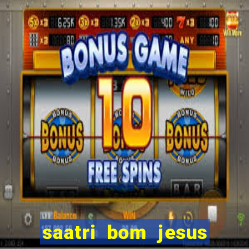 saatri bom jesus da lapa